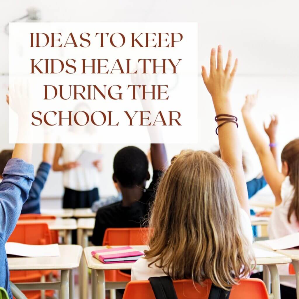 Ideas to Keep Kids Healthy During the School Year