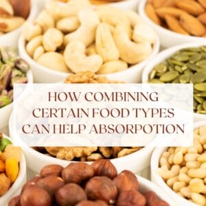 How Combining Certain Food Types Can Help Absorption