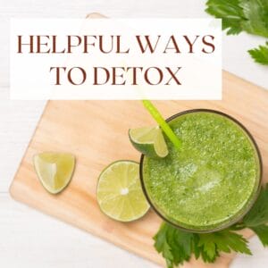 Helpful Ways to Detox
